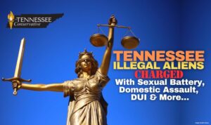 Tennessee Illegal Aliens Charged With Sexual Battery, Domestic Assault