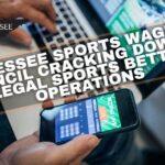 Tennessee Sports Wagering Council Cracking Down On Illegal Sports Betting Operations
