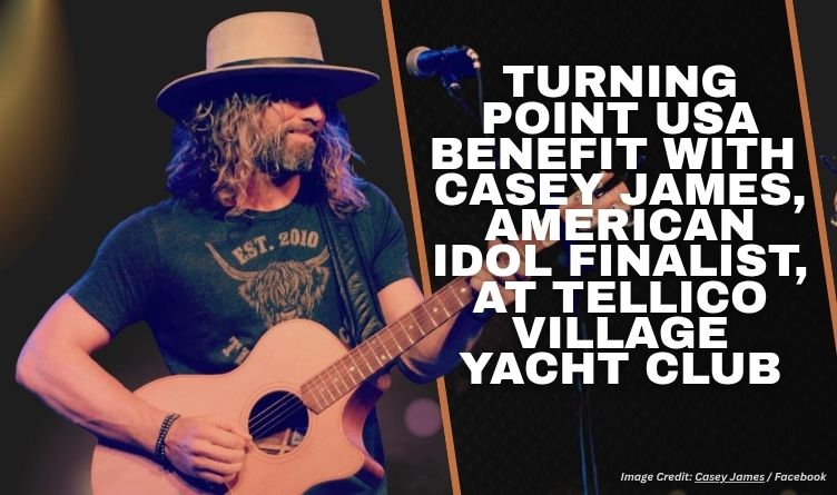 Turning Point USA Benefit With Casey James, American Idol Finalist At Tellico Village Yacht Club