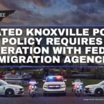 Updated Knoxville Police Policy Requires Cooperation With Federal Immigration Agencies