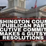 Washington County Republican Party Executive Committee Makes Four Gutsy Resolutions