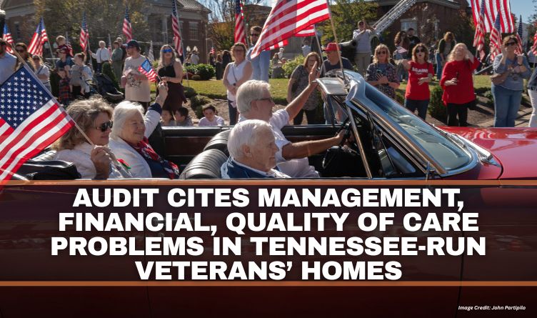 Audit Cites Management, Financial, Quality Of Care Problems In Tennessee-Run Veterans’ Homes