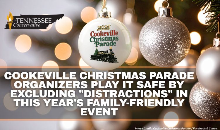 Cookeville Christmas Parade Organizers Play It Safe By Excluding "Distractions" In This Year's Family-Friendly Event