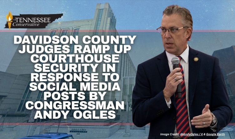 Davidson County Judges Ramp Up Courthouse Security In Response To Social Media Posts By Congressman Andy Ogles