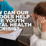 How Can Our Schools Help The Youth Mental Health Crisis?