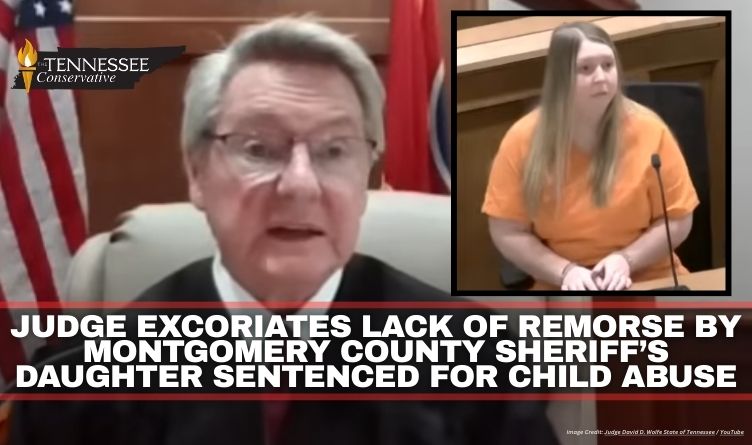 Judge Excoriates Lack Of Remorse By Montgomery County Sheriff’s Daughter Sentenced For Child Abuse