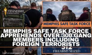 Memphis Safe Task Force Apprehends Over 300 Gang Members Including Foreign Terrorists
