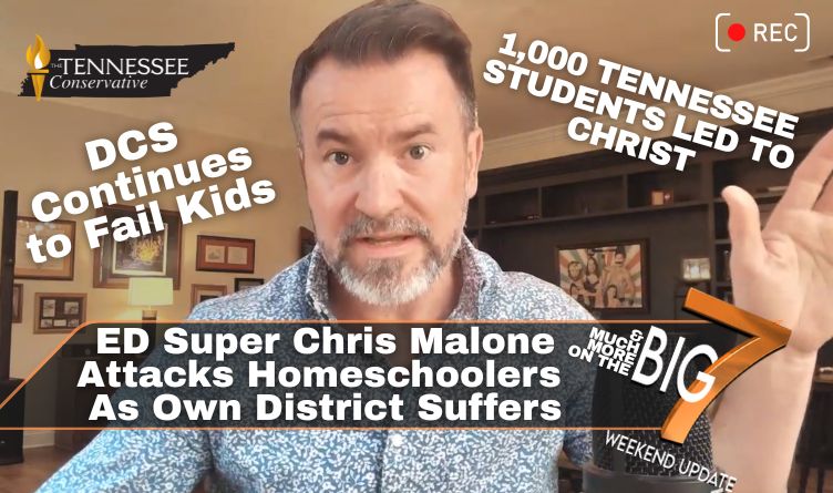Video & Podcast: ED Super Chris Malone Attacks Homeschoolers As Own District Suffers / 1,000 TN Students Led To Christ / DCS Continues To Fail Kids & MORE!