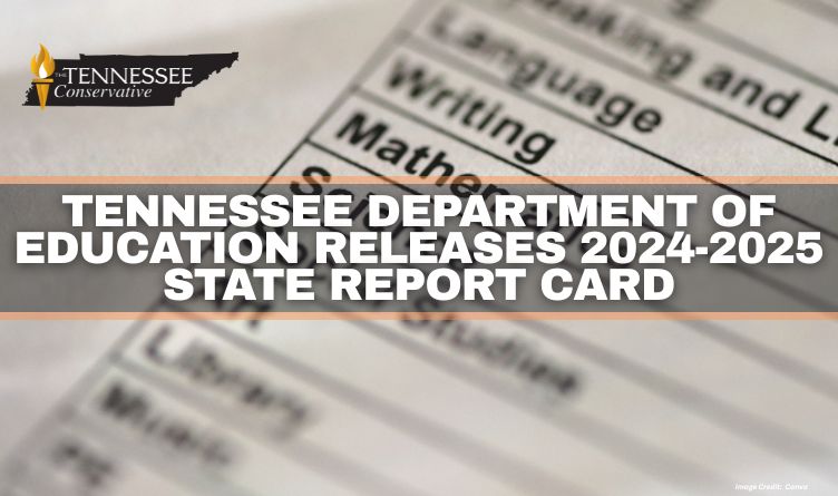 Tennessee Department Of Education Releases 2024-2025 State Report Card | Tennessee Conservative