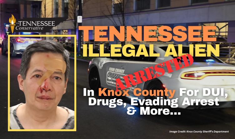 Tennessee Illegal Alien Arrested In Knox County For DUI, Drugs, Evading Arrest & More…