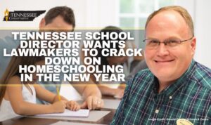 Tennessee School Director Wants Lawmakers To Crack Down On Homeschooling In The New Year