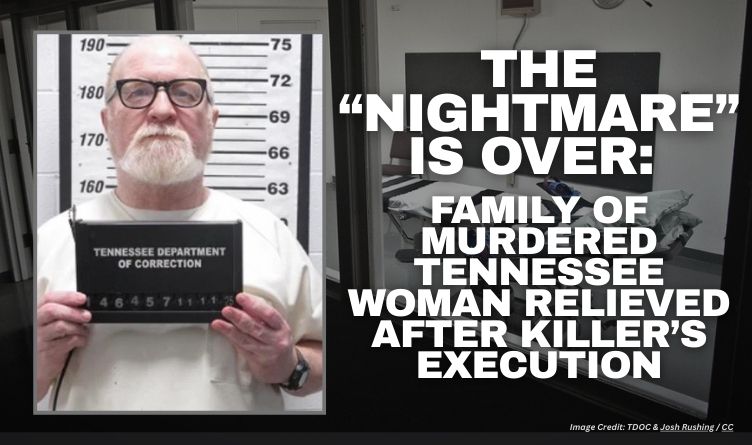 The “Nightmare“ Is Over: Family Of Murdered Tennessee Woman Relieved After Killer’s Execution