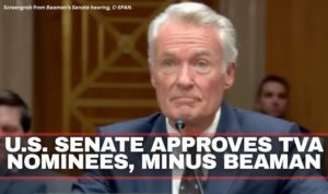 U.S. Senate Approves TVA nominees, Minus Beaman