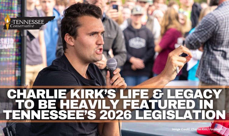 Charlie Kirk’s Life & Legacy To Be Heavily Featured In Tennessee’s 2026 Legislation