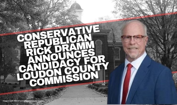 Conservative Republican Rick Dramm Announces Candidacy For Loudon County Commission