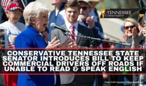 Conservative Tennessee State Senator Introduces Bill To Keep Commercial Drivers Off Roads If Unable To Read & Speak English