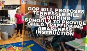 GOP Bill Proposes Tennessee Bill Requiring Schools To Provide Child Trafficking Awareness Instruction