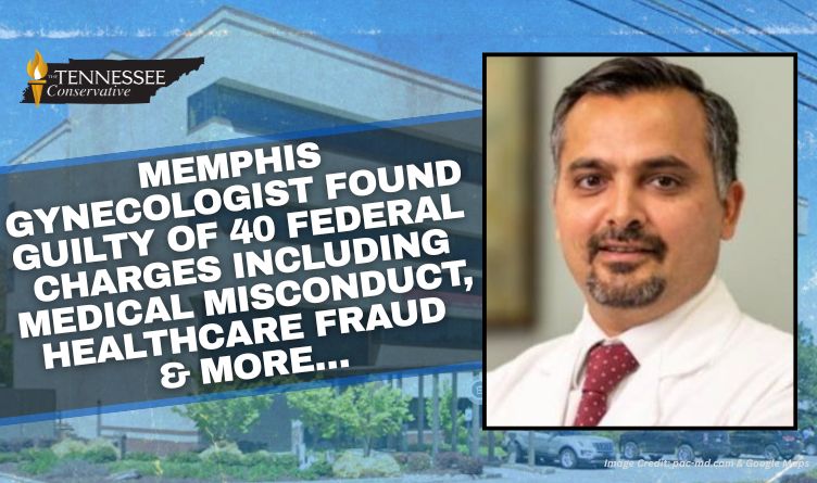 Memphis Gynecologist Found Guilty Of 40 Federal Charges Including Medical Misconduct, Healthcare Fraud & More…