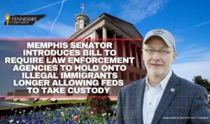 Memphis Senator Introduces Bill To Require Law Enforcement Agencies To Hold Onto Illegal Immigrants Longer Allowing Feds To Take Custody