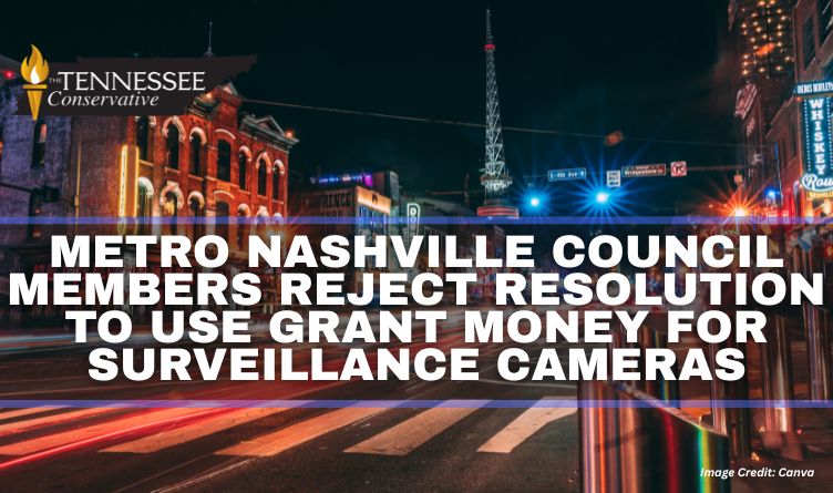 Metro Nashville Council Members Reject Resolution To Use Grant Money For Surveillance Cameras