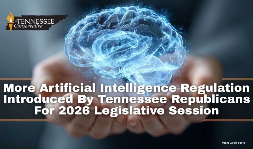 More Artificial Intelligence Regulation Introduced By Tennessee Republicans For 2026 Legislative Session