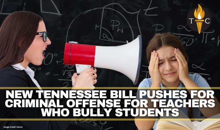 New Tennessee Bill Pushes For Criminal Offense For Teachers Who Bully Students