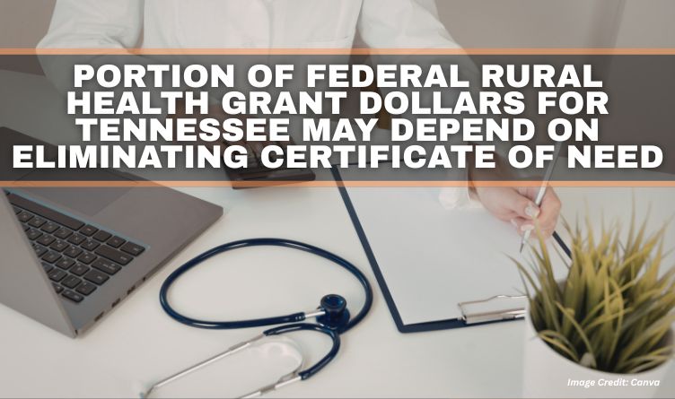 Portion Of Federal Rural Health Grant Dollars For Tennessee May Depend On Eliminating Certificate Of Need