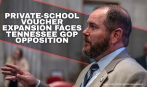 Private-School Voucher Expansion Faces Tennessee GOP Opposition