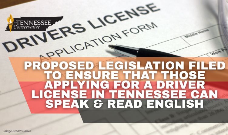 Proposed Legislation Filed To Ensure That Those Applying For A Driver License In Tennessee Can Speak & Read English