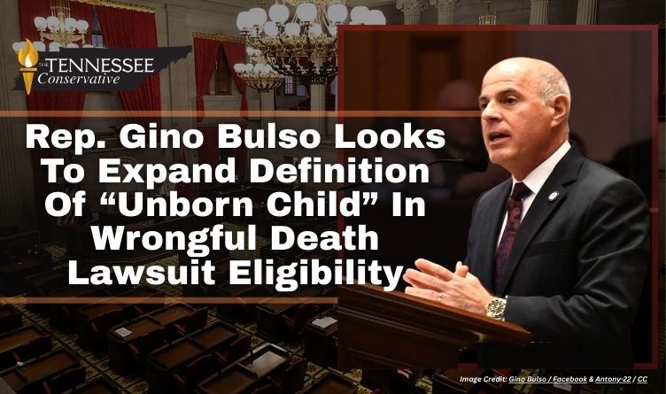 Rep. Gino Bulso Looks To Expand Definition Of “Unborn Child” In Wrongful Death Lawsuit Eligibility