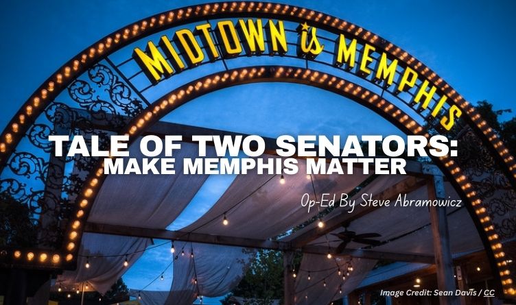 Tale of Two Senators: Make Memphis Matter (Op-Ed By Steve Abramowicz)