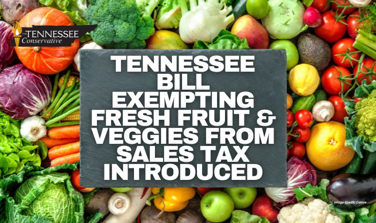 Tennessee Bill Exempting Fresh Fruit & Veggies From Sales Tax Introduced