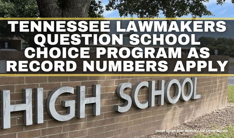 Tennessee Lawmakers Question School Choice Program As Record Numbers Apply