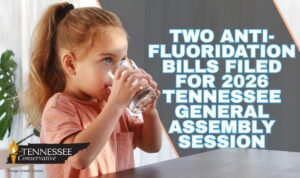 2 Anti-Fluoridation Bills Filed For 2026 Tennessee General Assembly Session