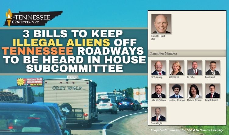 3 Bills To Keep Illegal Aliens Off Tennessee Roadways To Be Heard In House Subcommittee