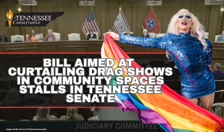 Bill Aimed At Curtailing Drag Shows In Community Spaces Stalls In Tennessee Senate