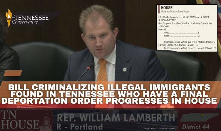 Bill Criminalizing Illegal Immigrants Found In Tennessee Who Have A Final Deportation Order Progresses In House