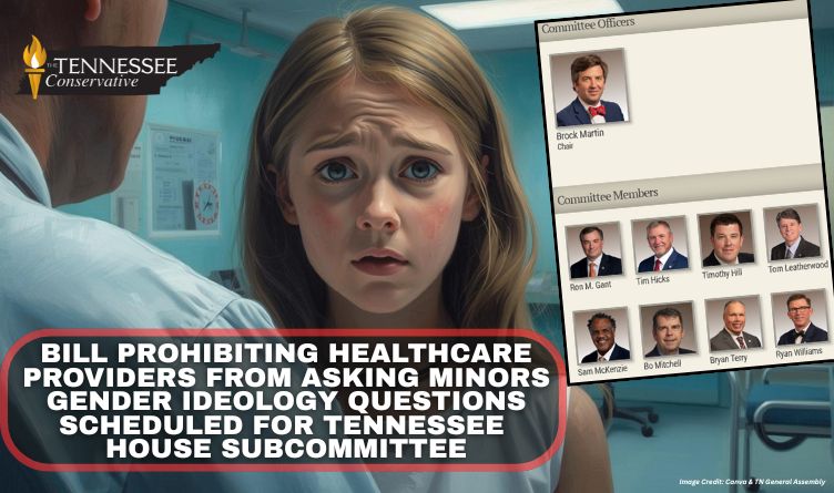 Bill Prohibiting Healthcare Providers From Asking Minors Gender Ideology Questions Scheduled For Tennessee House Subcommittee