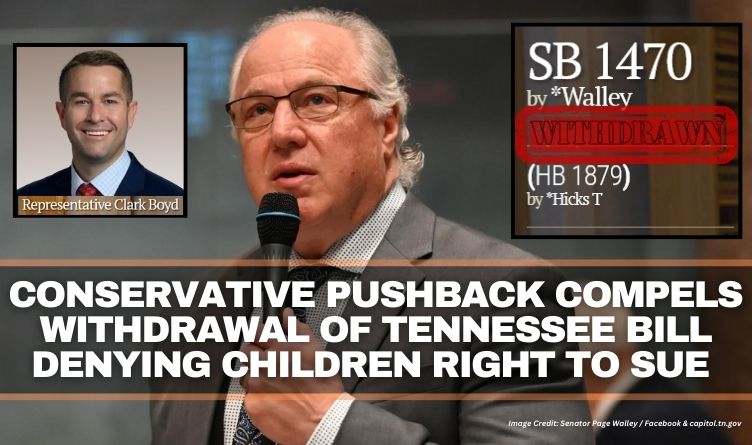 Conservative Pushback Compels Withdrawal Of Tennessee Bill Denying Children Right To Sue