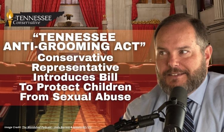 Conservative Representative Introduces “Tennessee Anti-Grooming Act” To Protect Children From Sexual Abuse