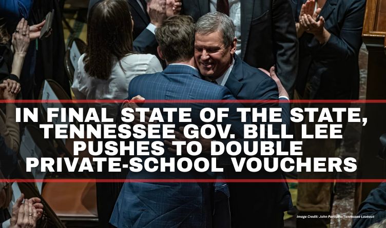 In Final State Of The State, Tennessee Gov. Bill Lee Pushes To Double Private-School Vouchers