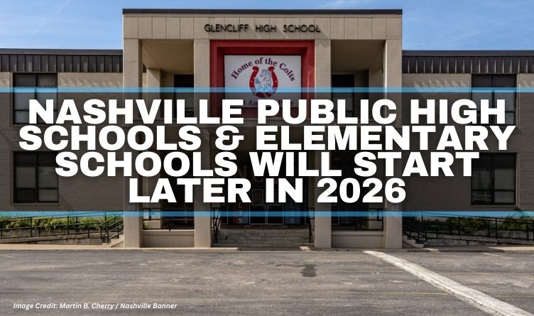 Nashville Public High Schools & Elementary Schools Will Start Later In 2026