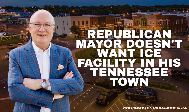 Republican Mayor Doesn't Want ICE Facility In His Tennessee Town
