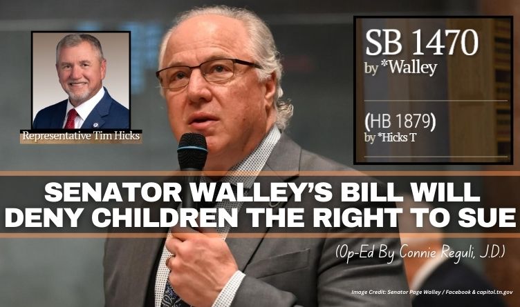 Senator Walley’s Bill Will Deny Children The Right To Sue (Op-Ed By Connie Reguli, J.D.)