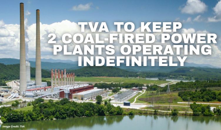 TVA To Keep 2 Coal-Fired Power Plants Operating Indefinitely