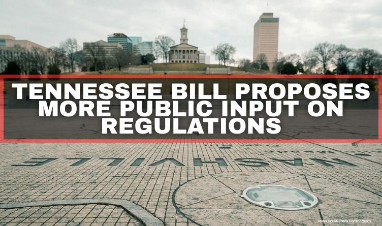 Tennessee Bill Proposes More Public Input On Regulations