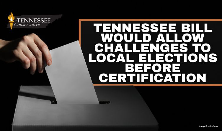 Tennessee Bill Would Allow Challenges To Local Elections Before Certification