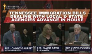 Tennessee Immigration Bills Dealing With Local & State Agencies Advance In House