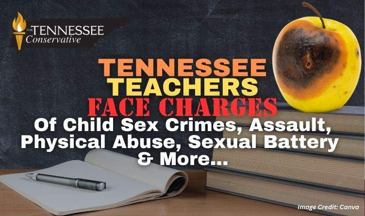 Tennessee Teachers Face Charges Of Child Sex Crimes, Assault, Physical Abuse, Sexual Battery & More...