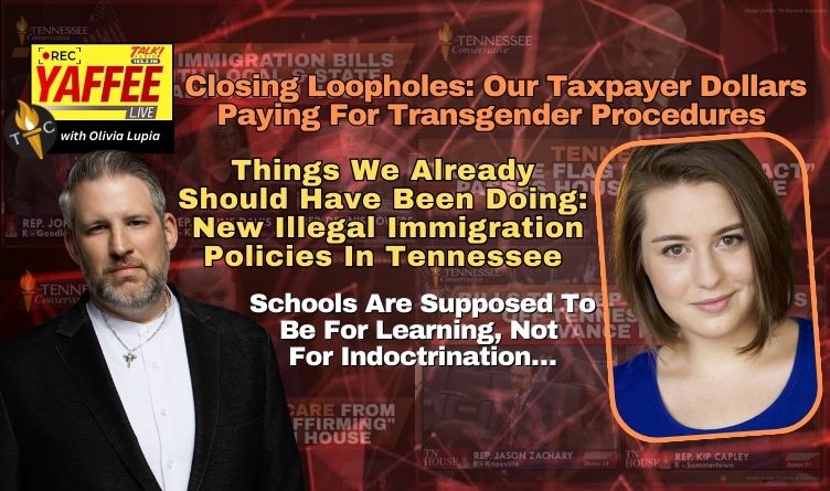 Video Podcast: Things We Already Should Have Been Doing - New Illegal Immigration Policies In Tennessee... / Our Taxpayer Dollars Bankrolling Transgender Procedures